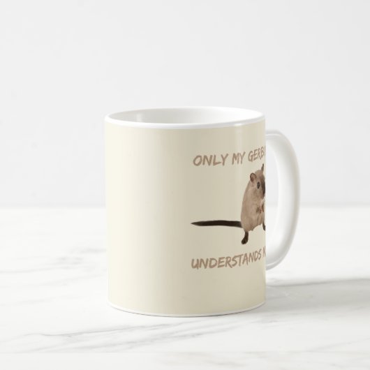 Nur mein Gerbil versteht mich Funny Pet Keeper Mam Kaffeetasse (VorderseiteRechts)