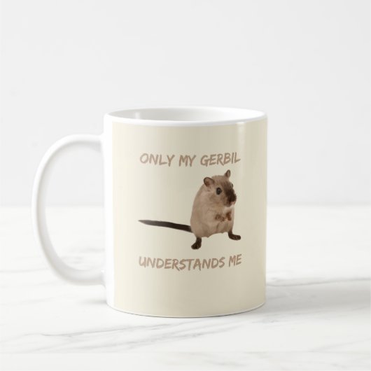 Nur mein Gerbil versteht mich Funny Pet Keeper Mam Kaffeetasse (Links)