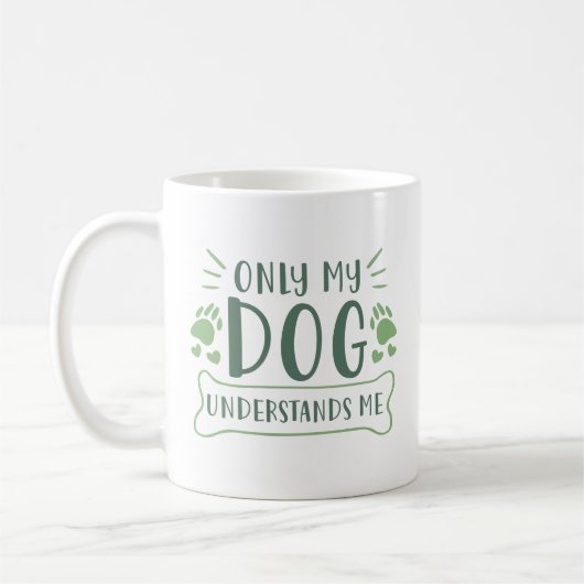 Nur mein Hund versteht mich Kaffeetasse (Links)