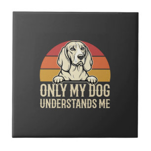 Nur mein Hund versteht mich Vintage Hund Fliese