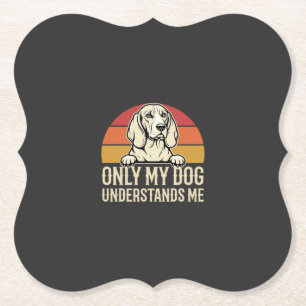 Nur mein Hund versteht mich Vintage Hund Untersetzer