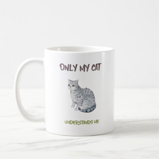 Nur meine Katze versteht mich lustiges Tiermeme Kaffeetasse (Links)