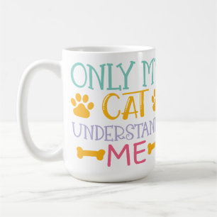 NUR MEINE KATZE VERSTEHT MICH SPRICHWORT KAFFEETASSE