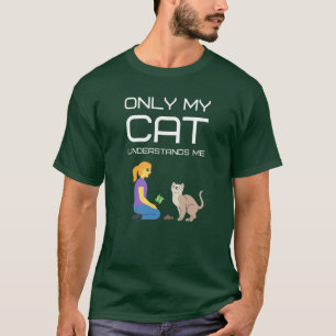 Nur meine Katze versteht mich T-Shirt