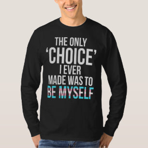 Nur meine Wahl ist Transgender Trans Pride LGB T-Shirt