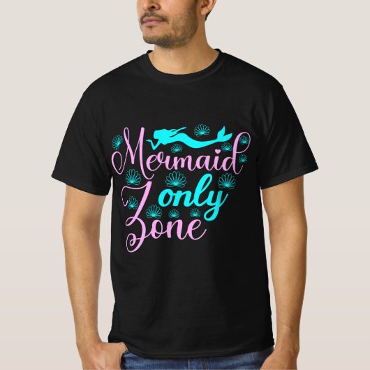 Nur Mermaid-Zone T-Shirt (Vorderseite)