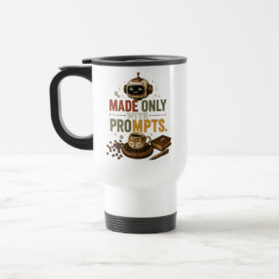 Nur mit Aufforderungen gemacht Funny Ai Kaffee Rob Reisebecher