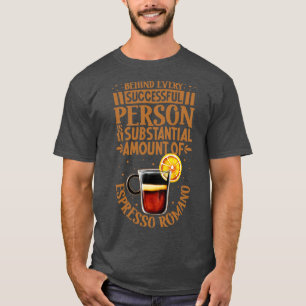 Nur mit Espresso Romano erfolgreich T-Shirt