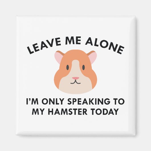 Nur mit meinem Hamster sprechen Magnet (Vorne)