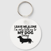 Nur mit meinem Hund-Schlüsselanhänger reden Schlüsselanhänger (Rückseite)