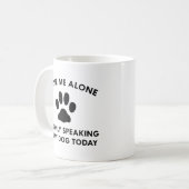 Nur mit meinem Hund sprechen Kaffeetasse (Vorderseite Links)