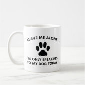 Nur mit meinem Hund sprechen Kaffeetasse (Links)