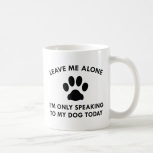 Nur mit meinem Hund sprechen Kaffeetasse