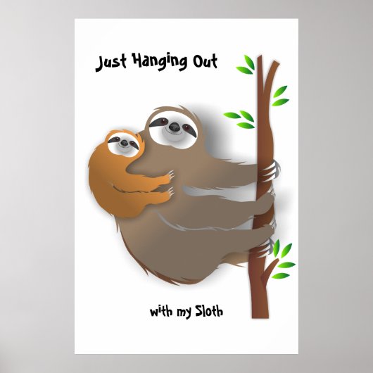 Nur mit meinem Sloth Parent und Me Sloth raus Poster (Vorne)