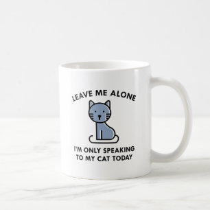 Nur mit meiner Katze reden Kaffeetasse