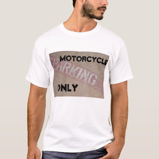 Nur Motorradparkplätze T-Shirt (Vorderseite)