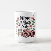 Nur Mütter-Vibes Kaffeetasse (Mittel)