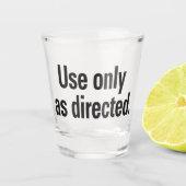 Nur nach Anweisung anwenden Schnapsglas (Vorderseite)