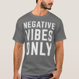 Nur negative Vibes T-Shirt