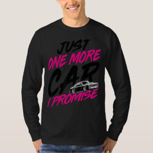 Nur noch ein Auto, das ich verspreche, Autos Samml T-Shirt