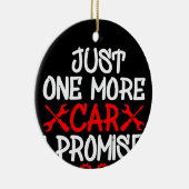 Nur noch ein Auto, das ich verspreche Keramik Ornament (Rechts)