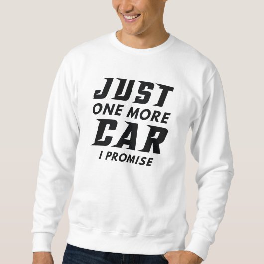 Nur noch ein Auto, das ich verspreche Sweatshirt (Vorderseite)