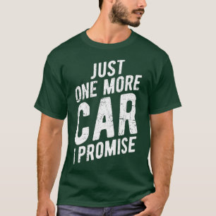 Nur noch ein Auto, das ich verspreche, Zahnrad-Lei T-Shirt