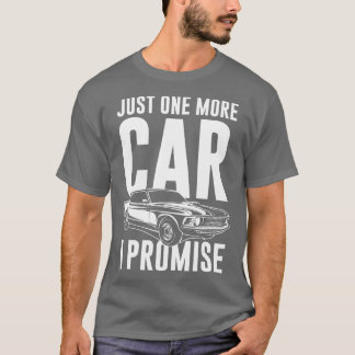 Nur noch ein Auto, ich verspreche es Autotyp T-Shirt