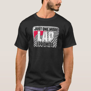 Nur noch ein Auto Racing Spaß für einen Race Car D T-Shirt