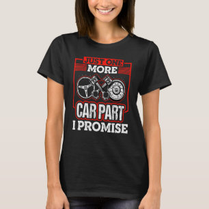 Nur noch ein Auto Teil I Versprechen Auto Mechanik T-Shirt
