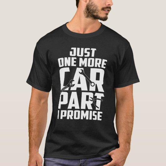 Nur noch ein Auto Teil I Versprechen Funny Car Mec T-Shirt (Vorderseite)