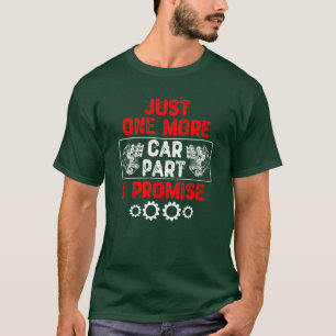 Nur noch ein Autoteil, ich verspreche es, Autolieb T-Shirt
