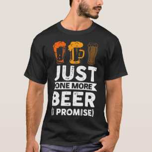 Nur noch ein Bier (ich verspreche es) Bierpullover T-Shirt