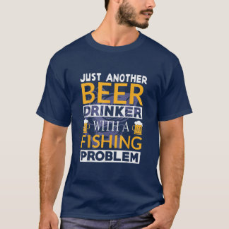 Nur noch ein Bier mit einem Fischproblem T-Shirt