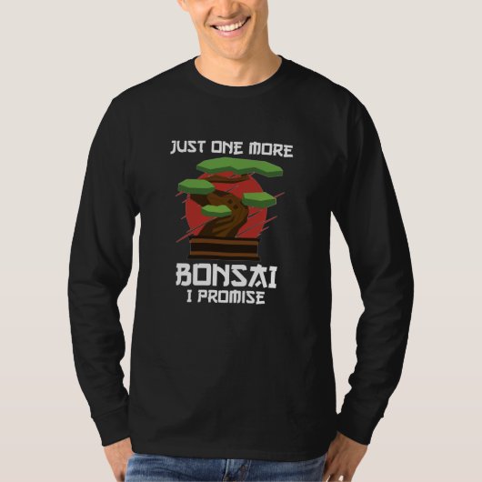 nur noch ein Bonsai-Versprechen T-Shirt (Vorderseite)