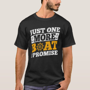 Nur noch ein Boot, das ich versprechen Motorboot C T-Shirt