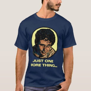 Nur noch ein Columbo-Inspiriertes T-Shirt