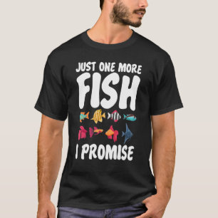 Nur noch ein Fisch, das ich für Unis verspreche T-Shirt