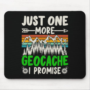 Nur noch ein Geocache, ich verspreche es, lustiges Mousepad