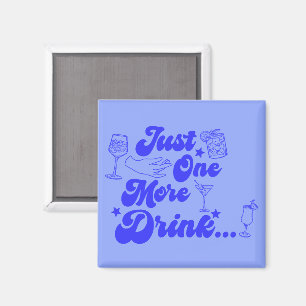 Nur noch ein Getränk Lustiger Retro-Text Magnet