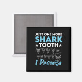 Nur noch ein Hai-Zelt verspreche ich Funny Fossil Magnet (Vorderseite/Rückseite)