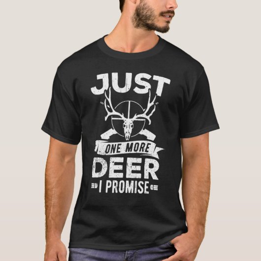 Nur noch ein Hirsch verspreche ich Hirschjagd T-Shirt (Vorderseite)