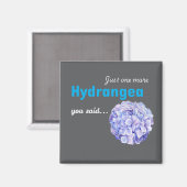 Nur noch ein Hortensien-Magnet - grau Magnet (Vorderseite/Rückseite)