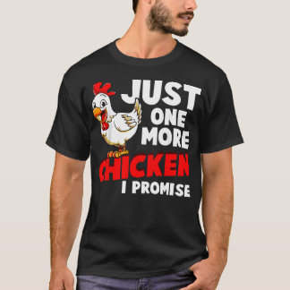 Nur noch ein Huhn, ich verspreche es, Farmtiere T-Shirt