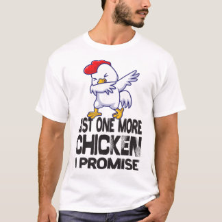 Nur noch ein Huhn, ich verspreche es, Huhn Dab Dab T-Shirt