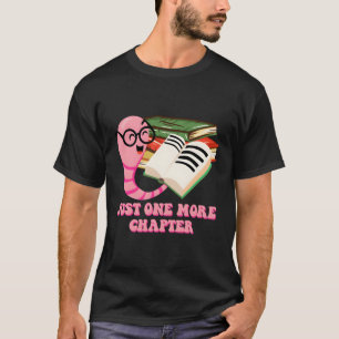 Nur noch ein Kapitel Buchwürmer Lesen Buch Litera T-Shirt