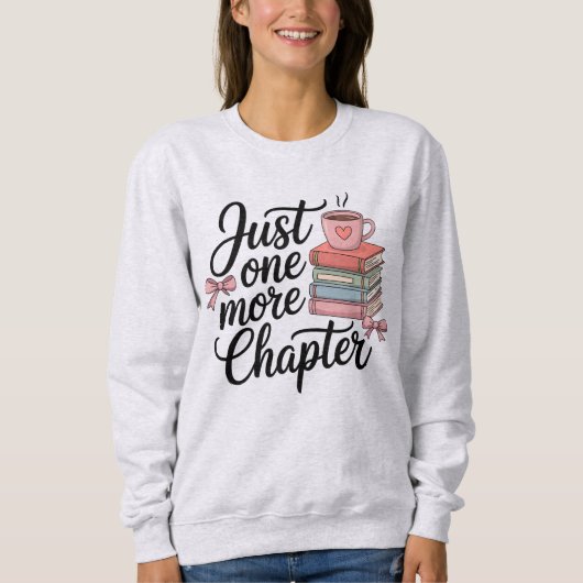 Nur noch ein Kapitel – Cozy Bookworm Design Sweatshirt (Vorderseite)