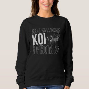 Nur noch ein Koi-Fisch Japanischer Karpfen Nishiki Sweatshirt