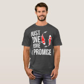 Nur noch ein Koi Fisch verspreche ich Funny Koi T-Shirt (Vorne ganz)