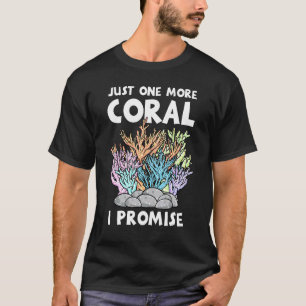 Nur noch ein Koralle ich verspreche Fisch Haltung  T-Shirt